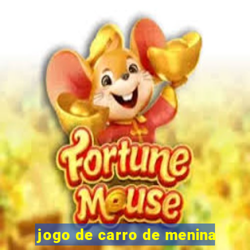 jogo de carro de menina